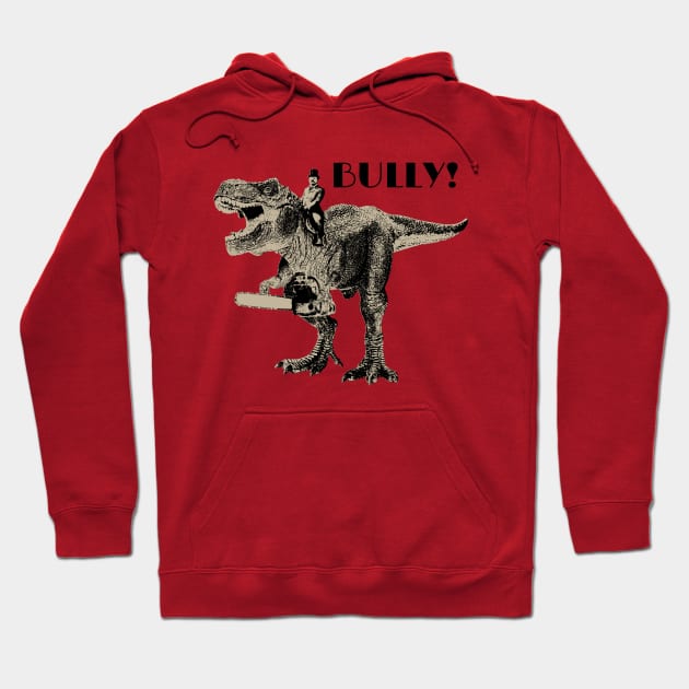 Bully! Hoodie by Lemmi